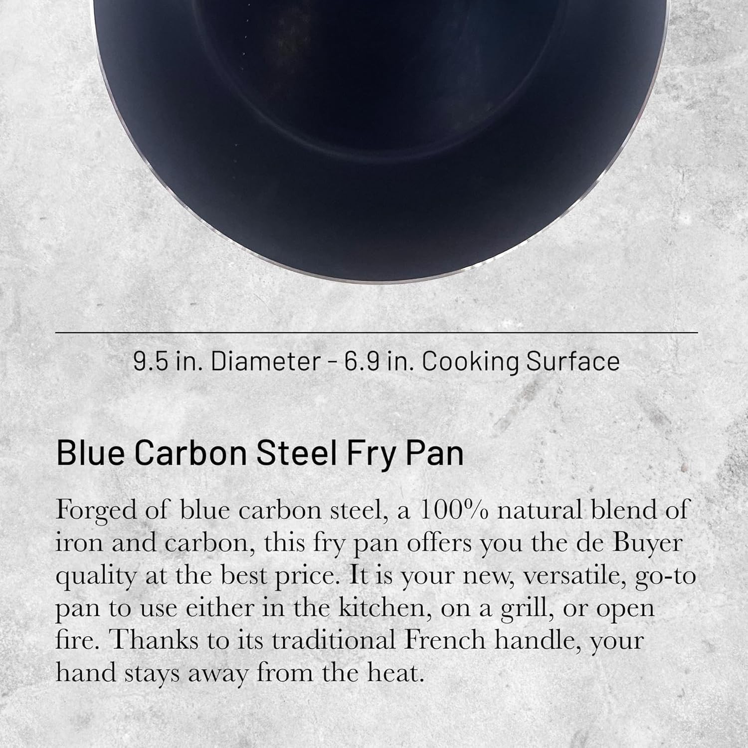 De Buyer Blue Carbon Steel Fry Pan 2mm Thick 9.5” Diameter, 6.9” Cooking Surface
