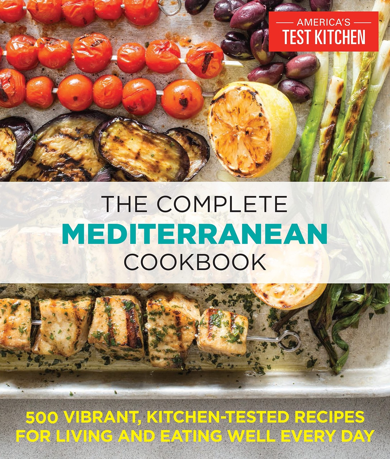The Complete Mediterranean Cookbook: 500 Vibrant, Kitchen-Tested Multicolor